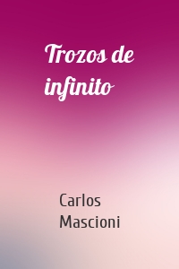 Trozos de infinito