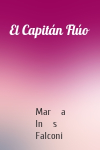 El Capitán Flúo