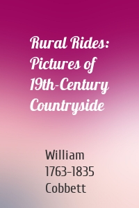 Rural Rides: Pictures of 19th-Century Countryside
