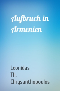 Aufbruch in Armenien