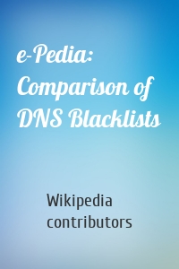 e-Pedia: Comparison of DNS Blacklists