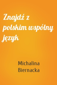 Znajdź z polskim wspólny język