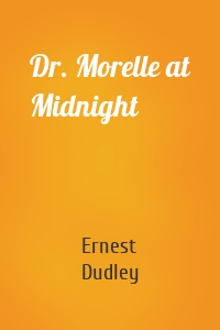 Dr. Morelle at Midnight