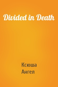 Divided in Death
