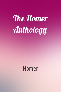 The Homer Anthology
