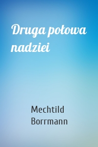 Druga połowa nadziei