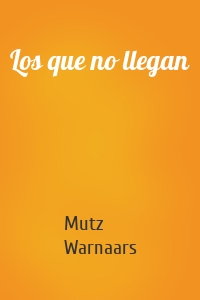 Los que no llegan