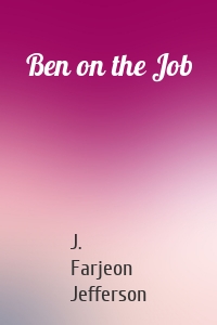 Ben on the Job
