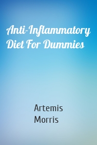 Anti-Inflammatory Diet For Dummies