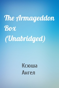 The Armageddon Box (Unabridged)