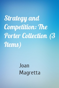 Strategy and Competition: The Porter Collection (3 Items)