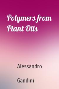 Polymers from Plant Oils