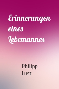 Erinnerungen eines Lebemannes