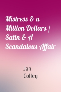 Mistress & a Million Dollars / Satin & A Scandalous Affair