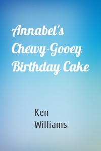 Annabel's Chewy-Gooey Birthday Cake