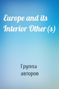 Europe and its Interior Other(s)
