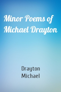 Minor Poems of Michael Drayton