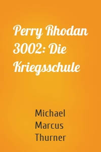 Perry Rhodan 3002: Die Kriegsschule