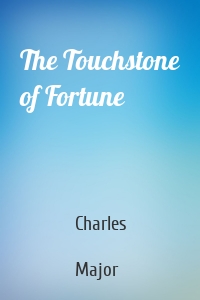 The Touchstone of Fortune