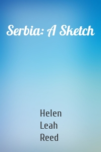 Serbia: A Sketch