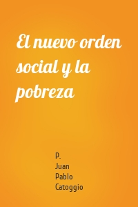 El nuevo orden social y la pobreza