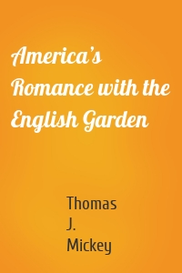 America’s Romance with the English Garden