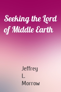 Seeking the Lord of Middle Earth