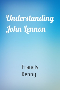 Understanding John Lennon