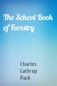 The School Book of Forestry