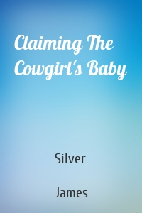 Claiming The Cowgirl's Baby
