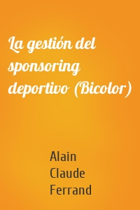 La gestión del sponsoring deportivo (Bicolor)