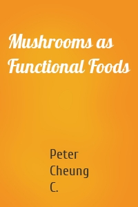 Mushrooms as Functional Foods