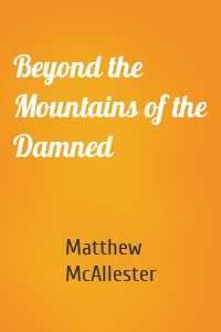 Beyond the Mountains of the Damned