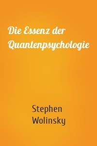 Die Essenz der Quantenpsychologie