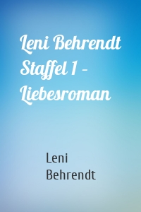 Leni Behrendt Staffel 1 – Liebesroman