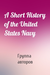 A Short History of the United States Navy