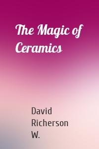 The Magic of Ceramics