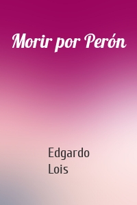 Morir por Perón