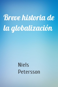 Breve historia de la globalización