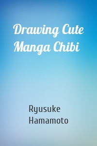 Drawing Cute Manga Chibi