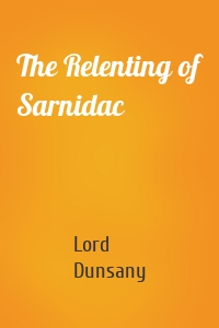 The Relenting of Sarnidac