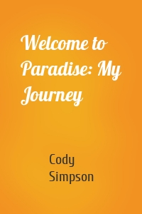 Welcome to Paradise: My Journey