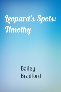 Leopard's Spots: Timothy