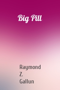 Big Pill