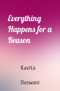 Everything Happens for a Reason