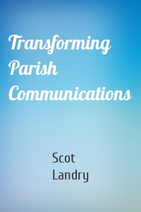 Transforming Parish Communications