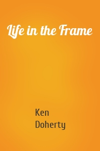 Life in the Frame
