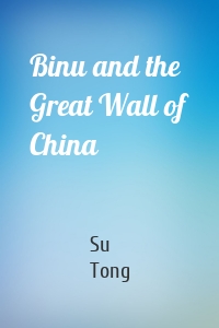 Binu and the Great Wall of China