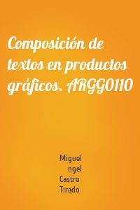 Composición de textos en productos gráficos. ARGG0110