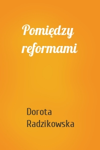 Pomiędzy reformami